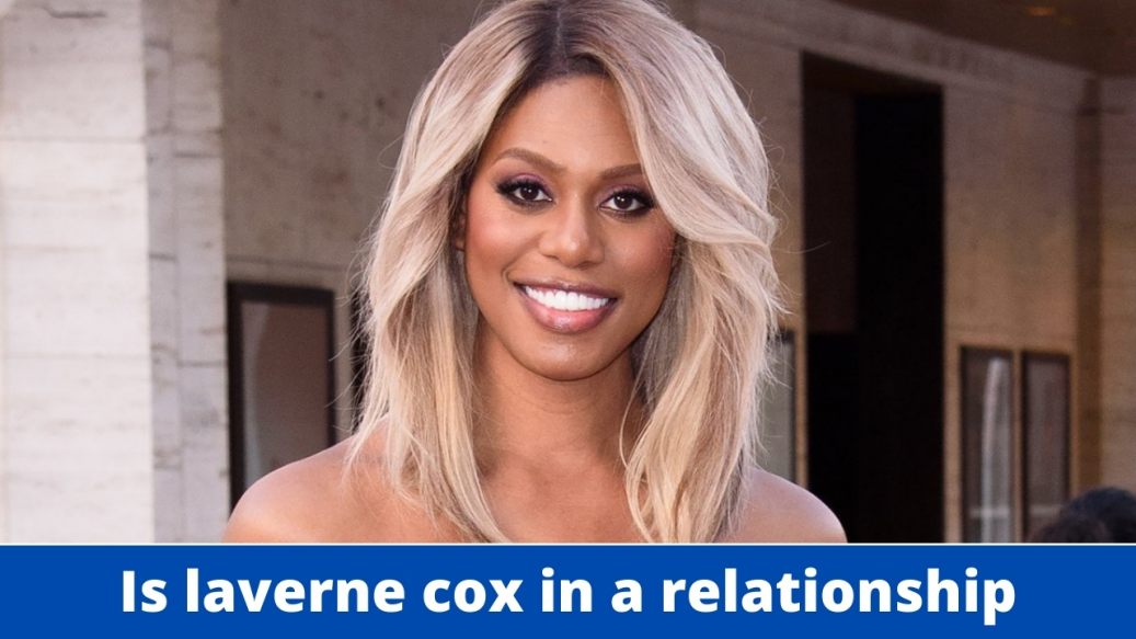 Is laverne cox in a relationship