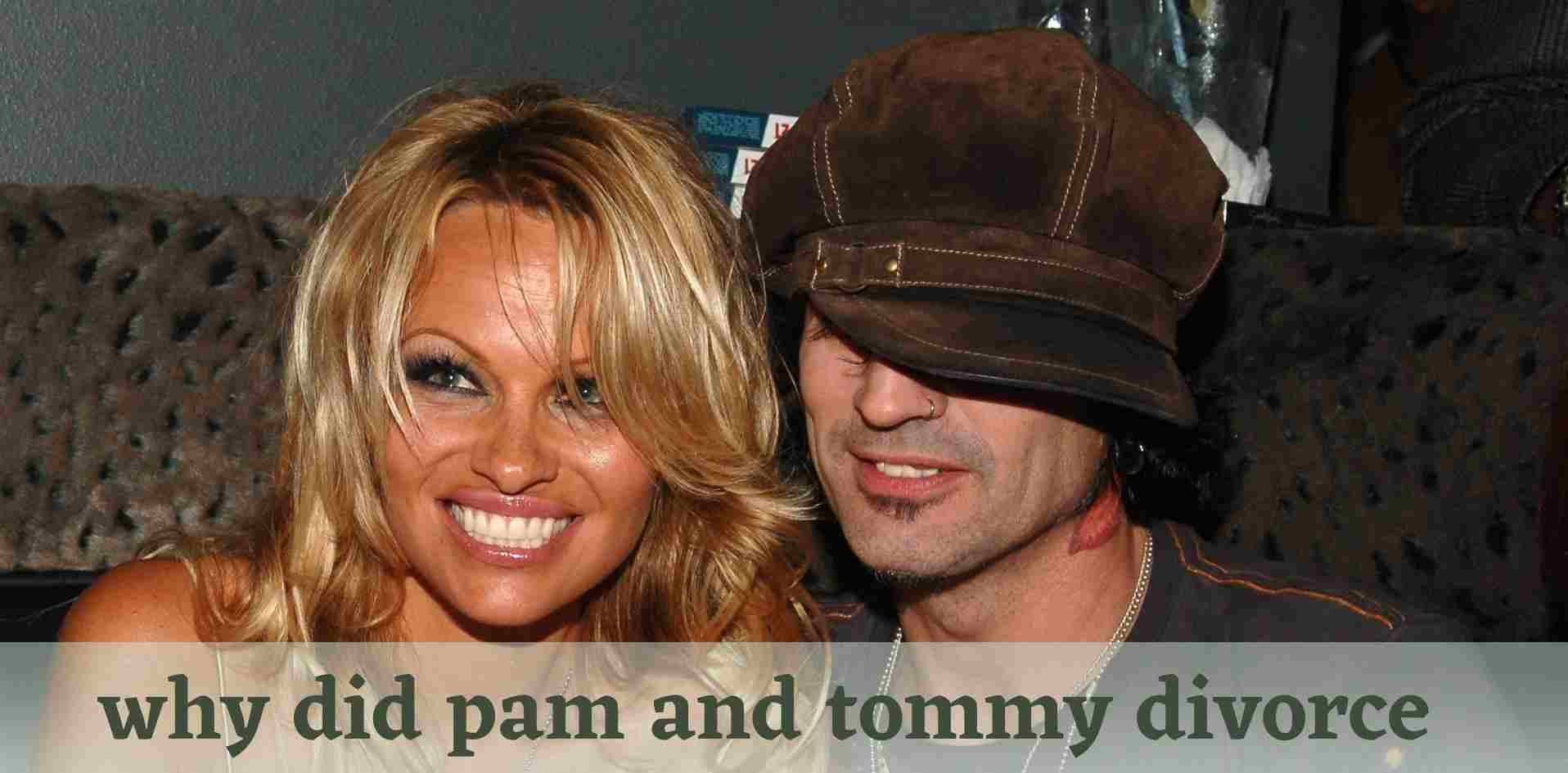 why did pam and tommy divorce