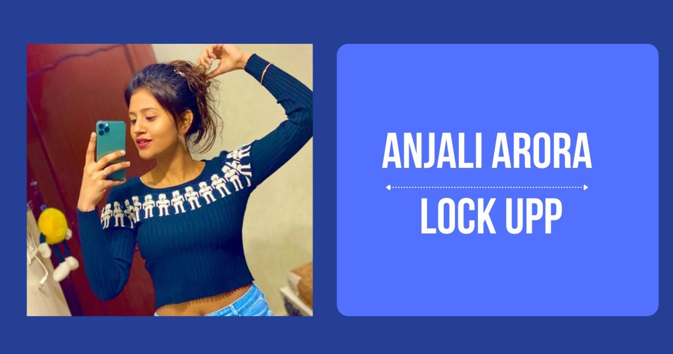Anjali Arora wiki