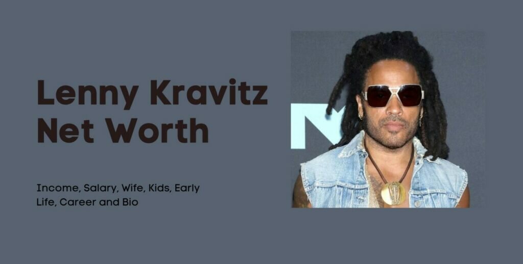 Lenny Kravitz Net Worth