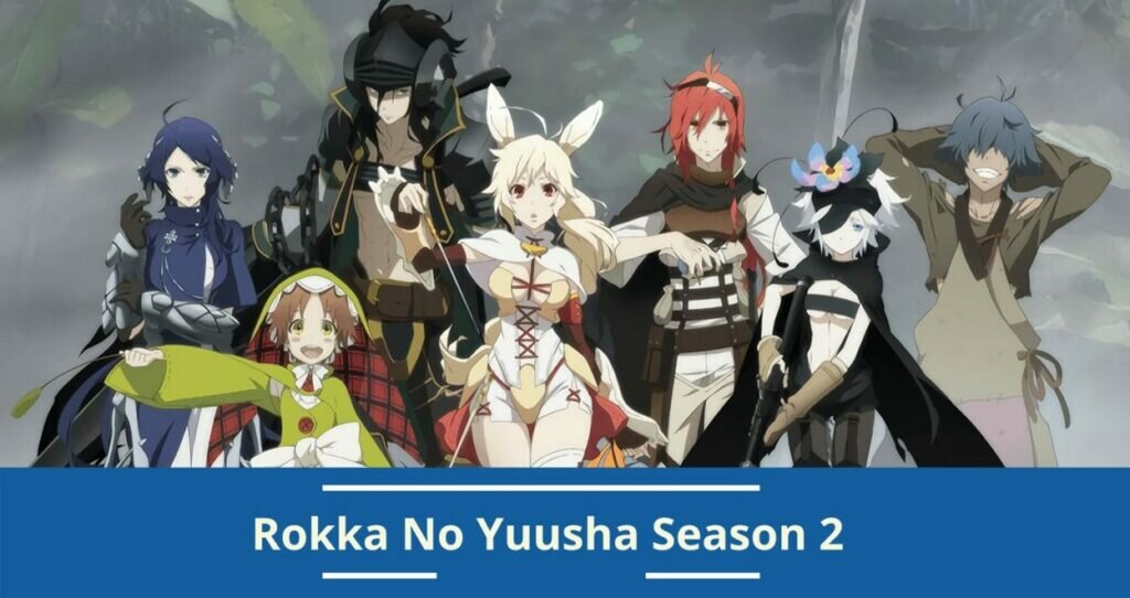 Rokka No Yuusha Season 2