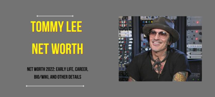 Tommy Lee Net Worth