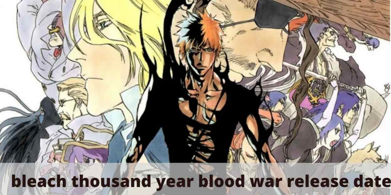 bleach thousand year blood war release date