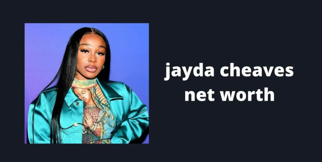 jayda cheaves net worth