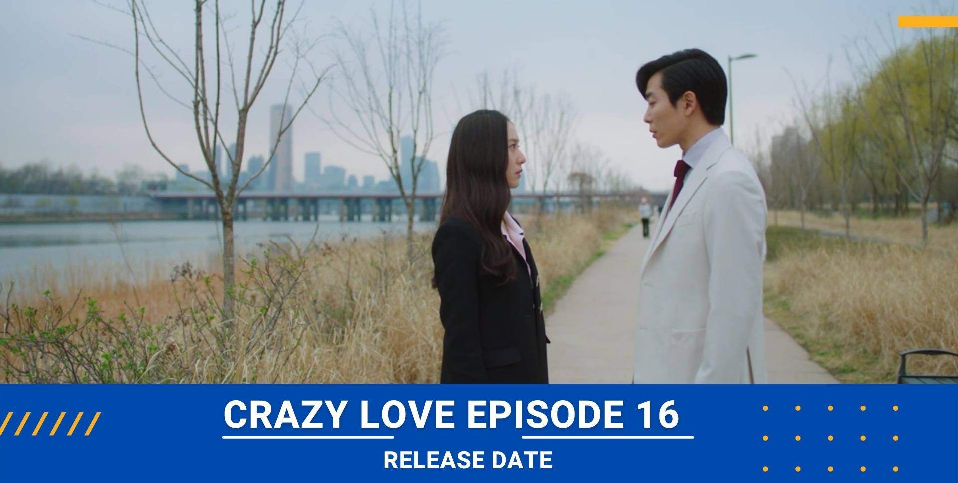 Crazy Love Episode 16 Release date