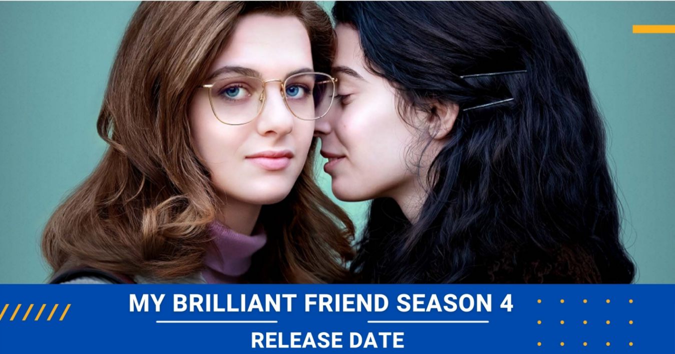 My Brilliant Friend Season 4 Release date