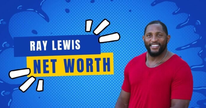 Ray Lewis Net Worth