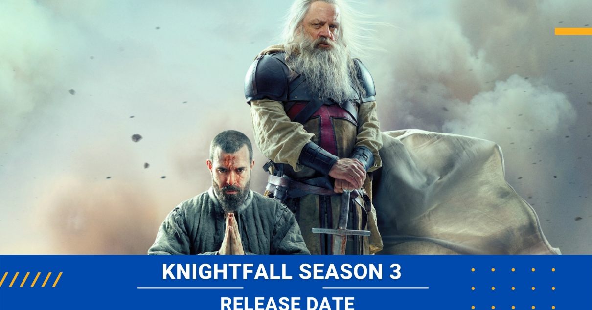knightfall Season 3 Release date