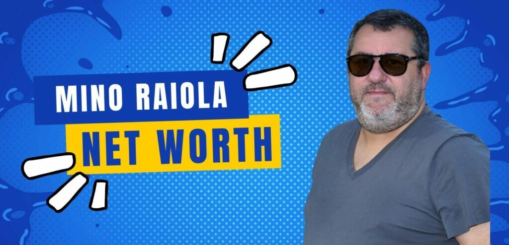 mino raiola net worth