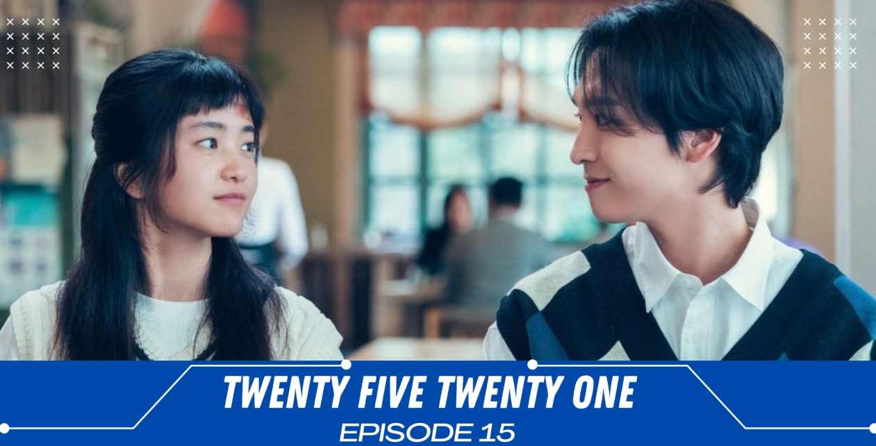twenty five twenty one episode 15