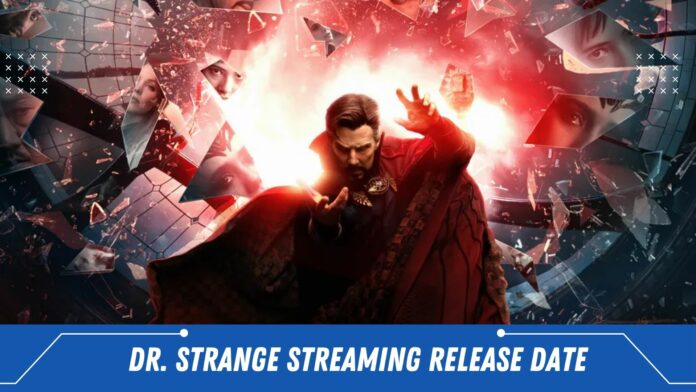 Dr. Strange Streaming Release Date