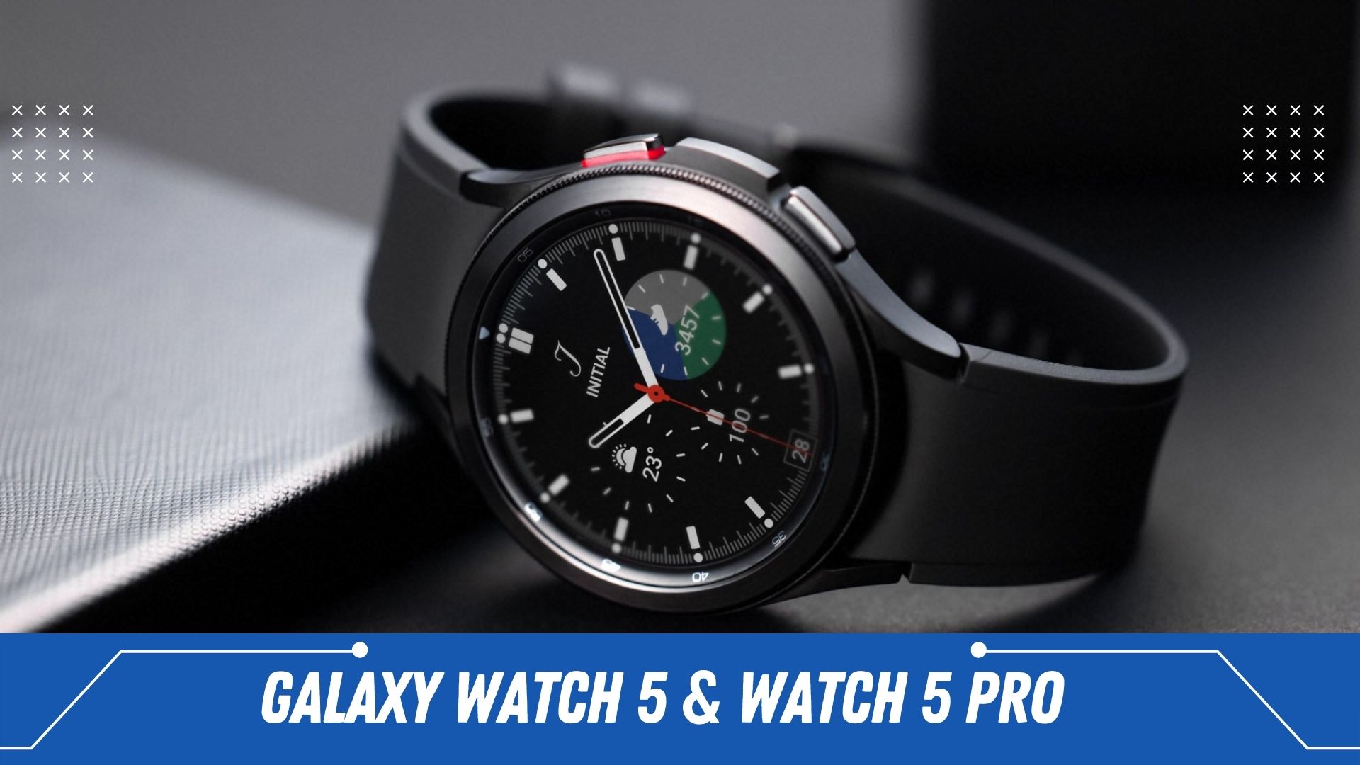 Galaxy Watch 5 & Watch 5 Pro