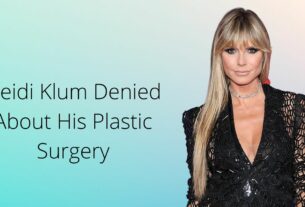 Heidi Klum Denied About His Plastic Surgery