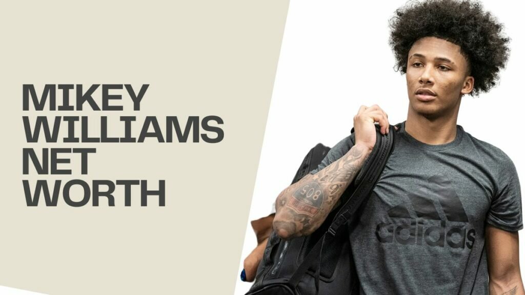 mikey williams Net Worth