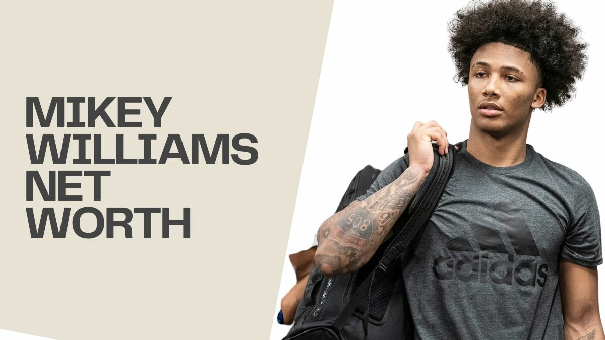 mikey williams Net Worth
