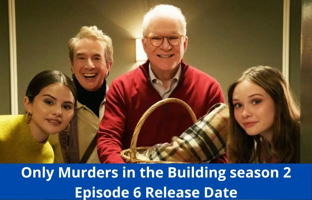 Only Murders in the Building season 2 Episode 6 Release Date