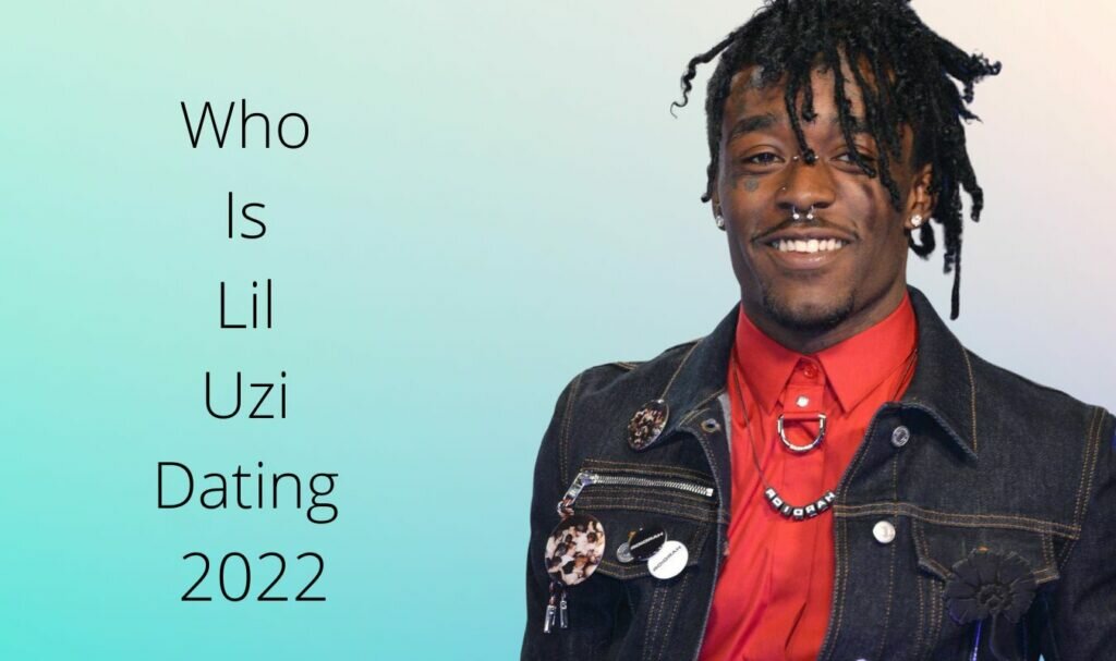 Who Is Lil Uzi Dating