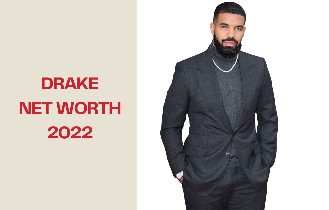 Drake Net Worth 2022