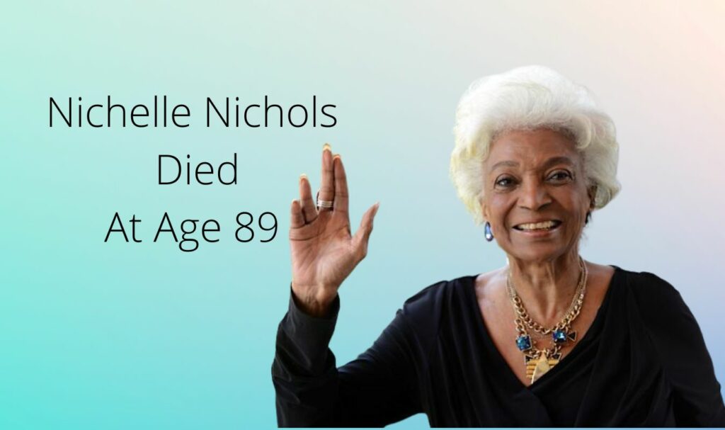Nichelle Nichols Died At Age 89