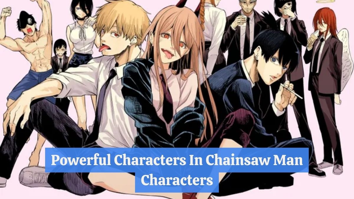 Powerful Characters In Chainsaw Man Characters