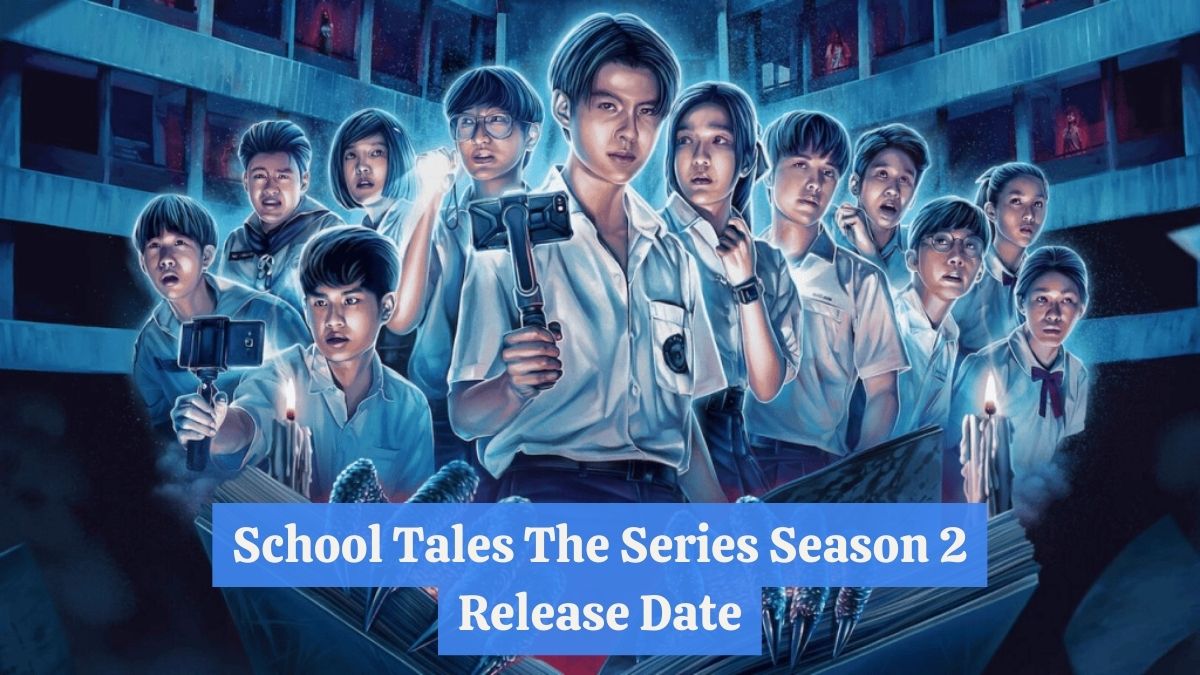School Tales The Series Season 2 Release Date Status