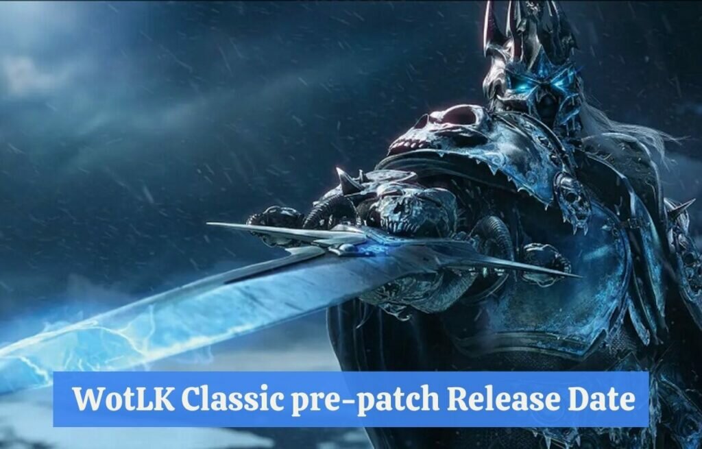 _WotLK Classic pre-patch Release Date Status