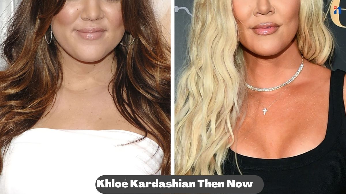 Khloé Kardashian Then Now