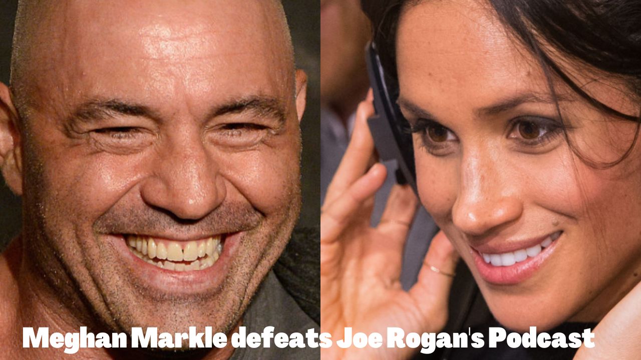 Meghan Markle defeats Joe Rogan's Podcast