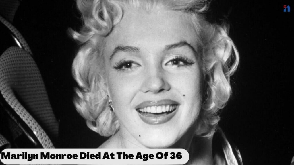 Marilyn Monroe Died At The Age Of 36