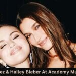 Selena Gomez & Hailey Bieber At Academy Museum Gala