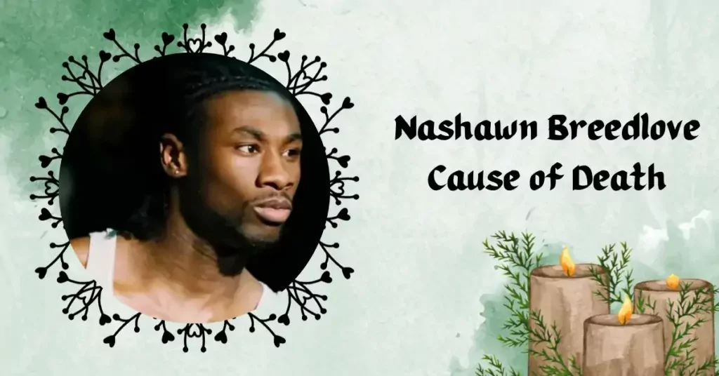 Nashawn Breedlove Cause of Death