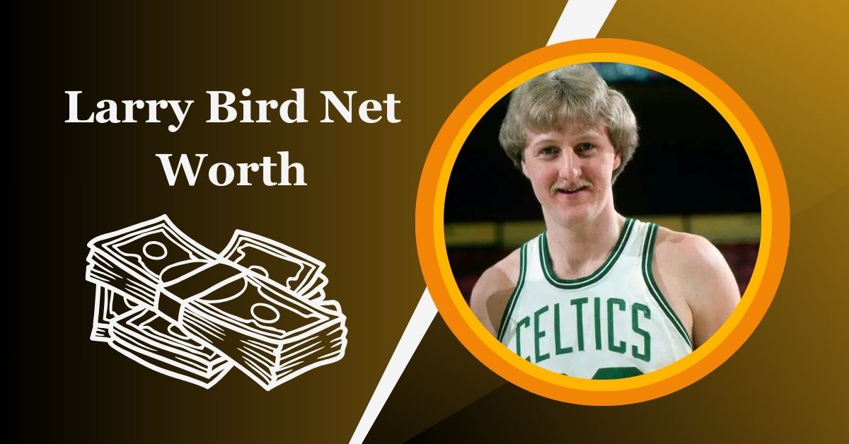 Larry Bird Net Worth