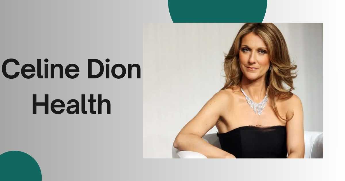 Celine Dion Health