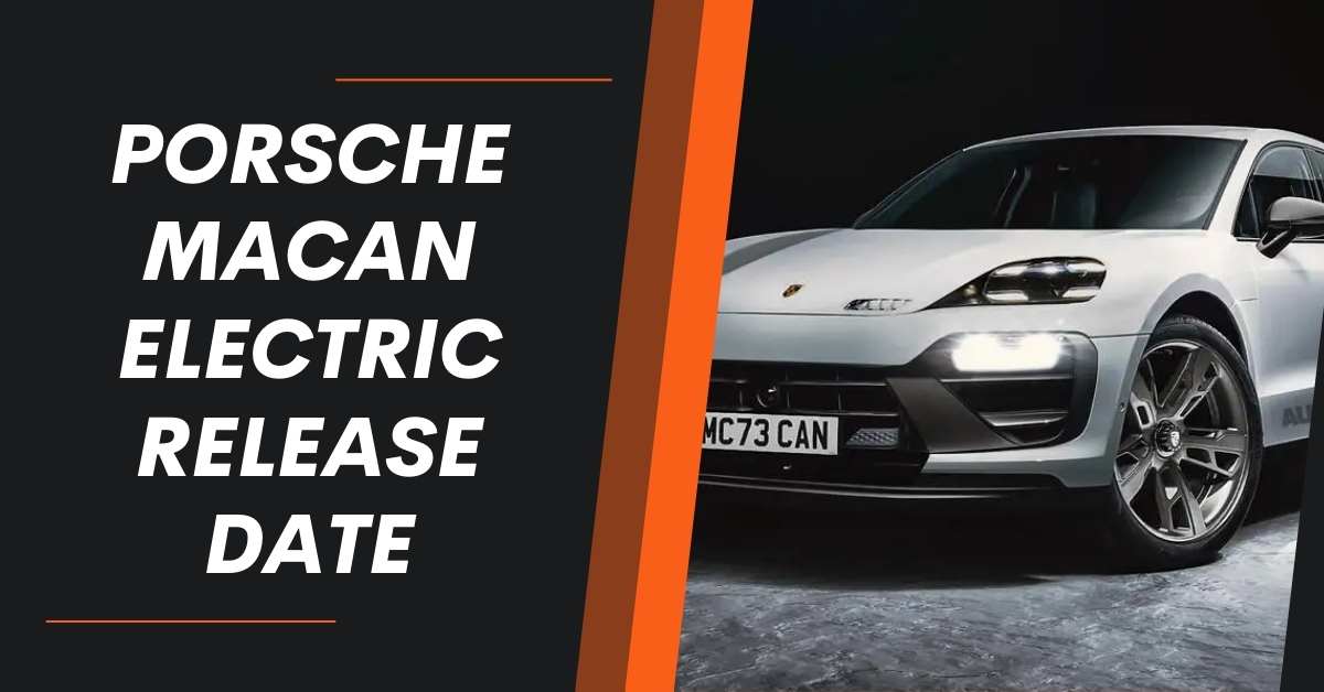 Porsche Macan Electric Release Date