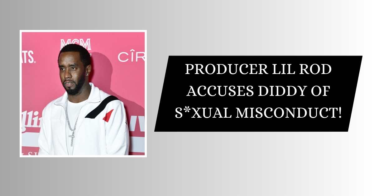 Producer Lil Rod Accuses Diddy of S*xual Misconduct!