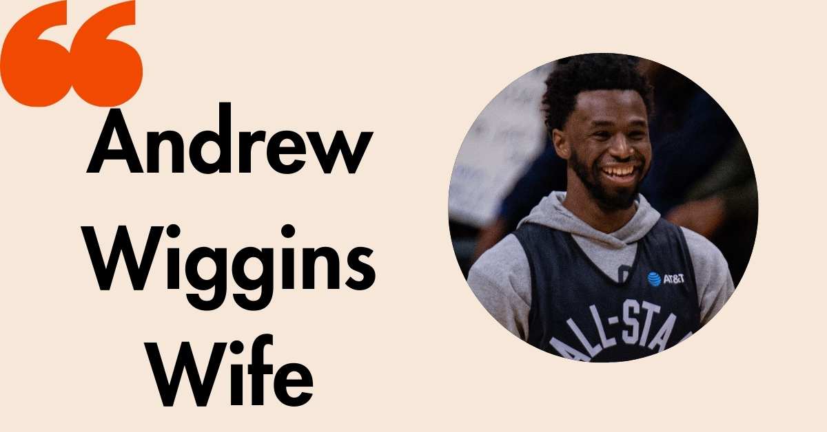 Andrew Wiggins Wife